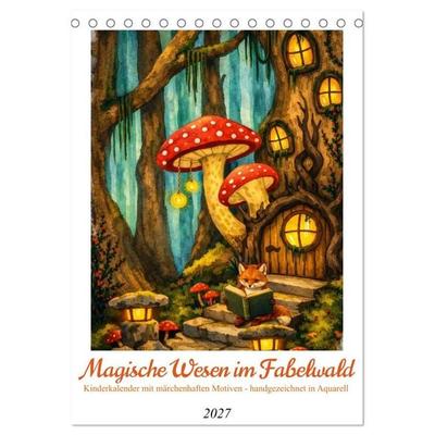 Magische Wesen im Fabelwald (Tischkalender 2027 DIN A5 hoch), CALVENDO Monatskalender