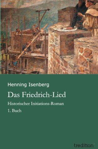 Henning Isenberg - Das Friedrich-Lied: Historischer Initiations-Roman - 1. Buch - Preis vom 10.10.2026 11:48:34 h
