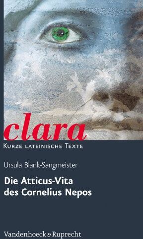 Ursula Blank-Sangmeister - Die Atticus-Vita des Cornelius Nepos: (Clara) - Preis vom 17.10.2026 19:25:27 h