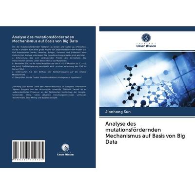 Analyse des mutationsfördernden Mechanismus auf Basis von Big Data, Taschenbuch von Jianhong Sun, Sciencia Scripts, 978-620-3-12272-5