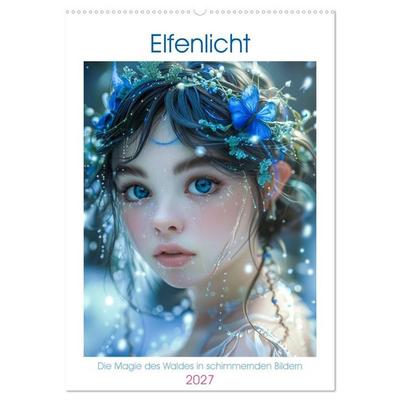 Elfenlicht (Wandkalender 2027 DIN A2 hoch), CALVENDO Monatskalender