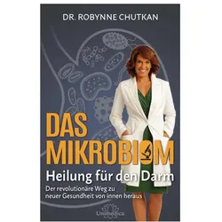 Das Mikrobiom - Heilung für den Darm, Ratgeber von Robynne Chutkan