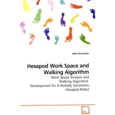 Showalter, M: Hexapod Work Space and Walking Algorithm, Taschenbuch von Mark Showalter, VDM, 978-3-639-17491-5