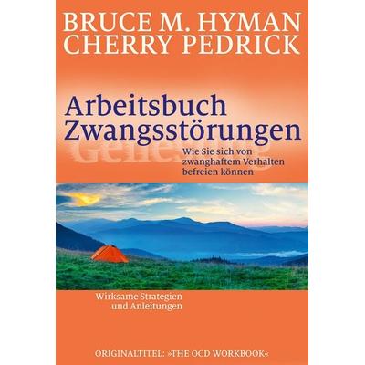 Arbeitsbuch Zwangsstörungen, Taschenbuch von Bruce M. Hyman,Cherry Pedrick, G. P. Probst Verlag, 978-3-944476-01-8