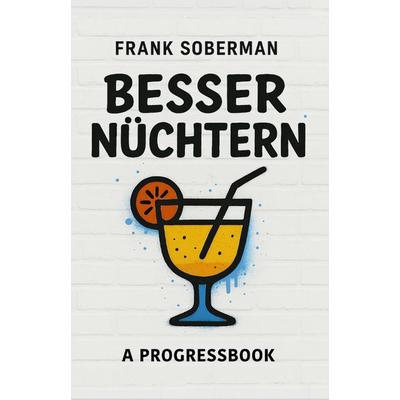 Besser Nüchtern, Taschenbuch von Frank Soberman, Art.5 Verlag, 978-3-9827885-1-7