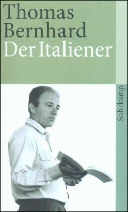 Thomas Bernhard - Der Italiener (suhrkamp taschenbuch) - Preis vom 09.10.2026 07:28:09 h