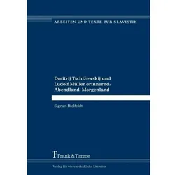 Dmitrij Tschizewskij und Ludolf Müller erinnernd: Abendland, Morgenland, Fachbücher von Sigrun Bielfeldt
