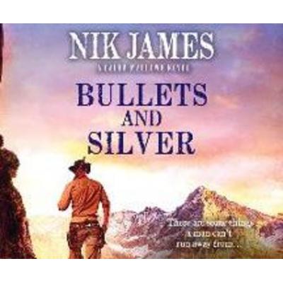 Bullets and Silver - Nik James, CD, 9781666504682