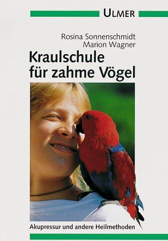 Rosina Sonnenschmidt - Kraulschule für zahme Vögel - Preis vom 30.09.2026 09:01:18 h