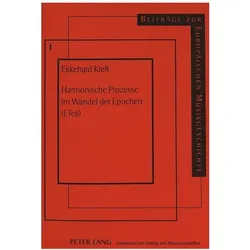 Harmonische Prozesse im Wandel der Epochen (1. Teil), Fachbücher von Ekkehard Kreft