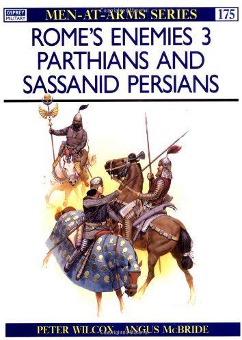 Peter Wilcox - Rome's Enemies (3): Parthians and Sassanid Persians: 003 (Men-at-Arms) - Preis vom 19.10.2026 19:33:35 h