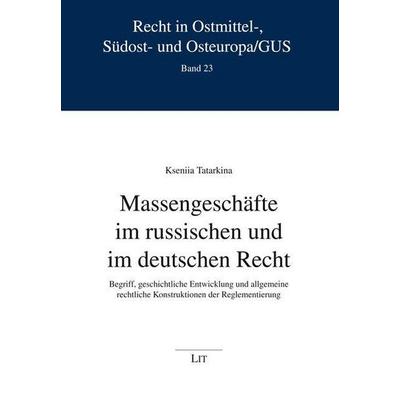 Massengeschäfte im russischen und im deutschen Recht, Taschenbuch von Kseniia Tatarkina, Lit Verlag, 978-3-643-15705-8