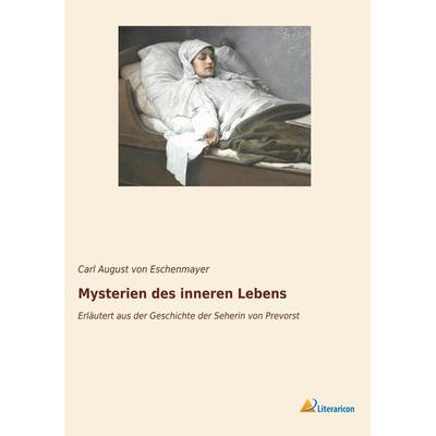 Mysterien des inneren Lebens, Taschenbuch von Carl August Eschenmayer, Literaricon, 978-3-95913-886-4