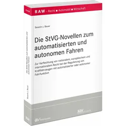 Die StVG-Novellen zum automatisierten und autonomen Fahren, Fachbücher von Severin Bauer