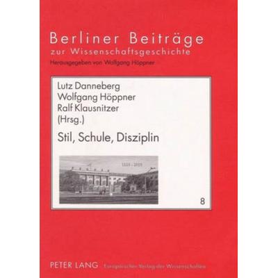 Stil, Schule, Disziplin, Gebundene Ausgabe von , Peter Lang GmbH, Internationaler Verlag der Wissenschaften, 978-3-631-53337-6