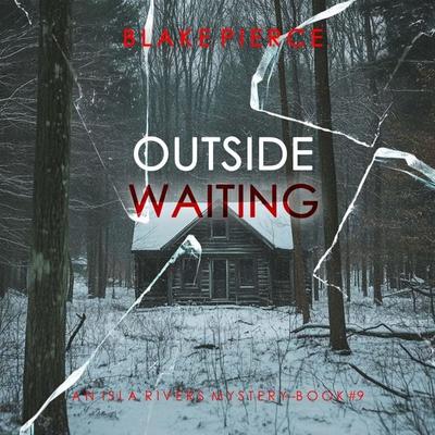 Outside Waiting (An Isla Rivers FBI Suspense Thriller—Book Nine) - Blake Pierce, Audio, 9798341598614