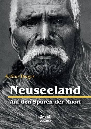 Arthur Berger - Neuseeland - Auf den Spuren der Maori - Preis vom 09.10.2026 07:28:09 h
