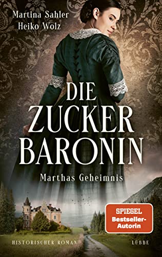 Martina Sahler - Die Zuckerbaronin: Marthas Geheimnis. Historischer Roman (Die drei Schwestern-Saga, Band 1) - Preis vom 19.10.2026 19:33:35 h