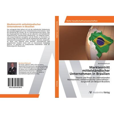 Markteintritt mittelständischer Unternehmen in Brasilien, Taschenbuch von Bernhard Bohusch, AV Akademikerverlag, 978-3-639-64189-9
