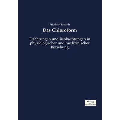Das Chloroform, Taschenbuch von Friedrich Sabarth, Verlag der Wissenschaften