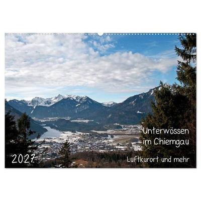 Unterwössen im Chiemgau - Luftkurort und mehr (Wandkalender 2027 DIN A2 quer), CALVENDO Monatskalender
