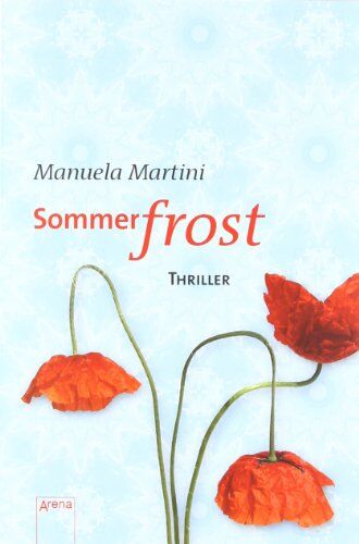 Manuela Martini - Sommerfrost: Arena Thriller - Preis vom 09.10.2026 07:28:09 h