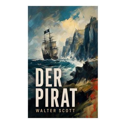 Der Pirat, Taschenbuch von Walter Scott, E-artnow, 978-80-273-7489-2
