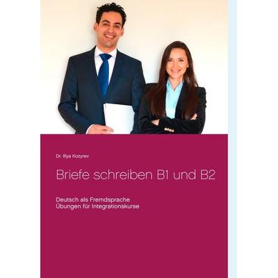 Briefe schreiben B1 und B2, Taschenbuch von Illya Kozyrev, BoD – Books on Demand, 978-3-7528-6297-3