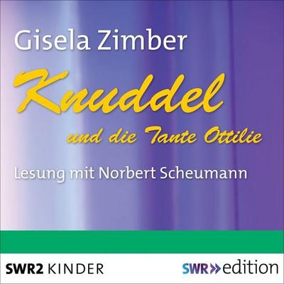Knuddel und die Tante Ottilie - Gisela Zimber, Audio, 9783956154638