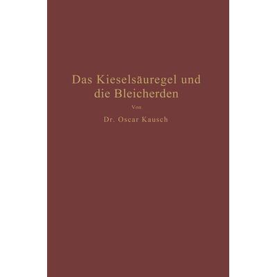 Das Kieselsäuregel und die Bleicherden, Taschenbuch von Oscar Kausch, Springer Berlin, 978-3-642-89934-8