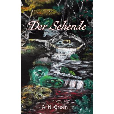 Der Sehende, Taschenbuch von A. N. Green, BoD – Books on Demand, 978-3-7597-9622-6