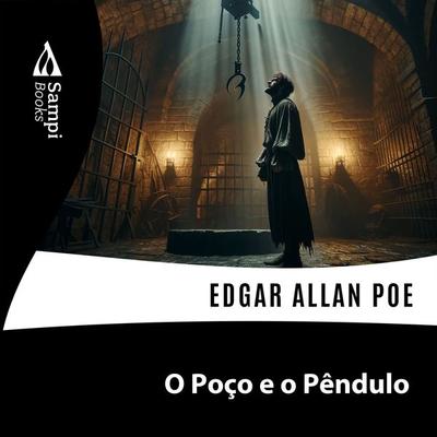 O Poço e o Pêndulo - Edgar Allan Poe, Audio, 9786561330725