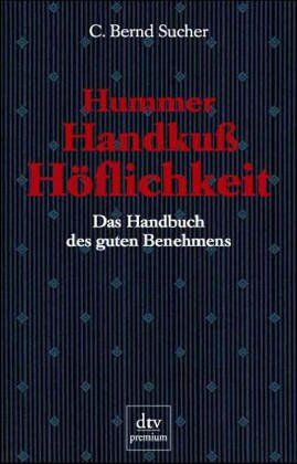 Sucher, C. Bernd - Hummer, Handkuß, Höflichkeit - Preis vom 30.09.2026 09:01:18 h
