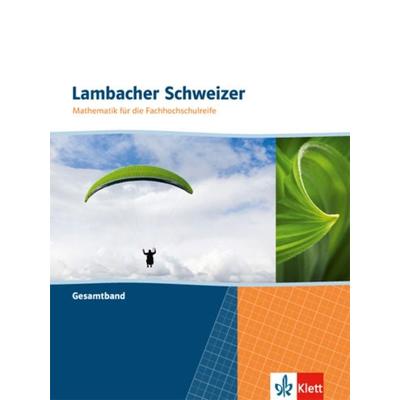 Lambacher Schweizer Mathematik für die Fachhochschulreife, Taschenbuch von , Klett Schulbuchverlag, 978-3-12-732000-8