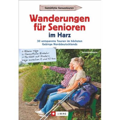 Wanderungen für Senioren im Harz, Taschenbuch von Richard Goedeke, J. Berg bei Bruckmann, 978-3-86246-032-8