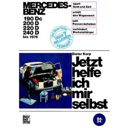 Mercedes-Benz Diesel 180 Dc/190D/200D/220D bis 1976, Ratgeber von Dieter Korp