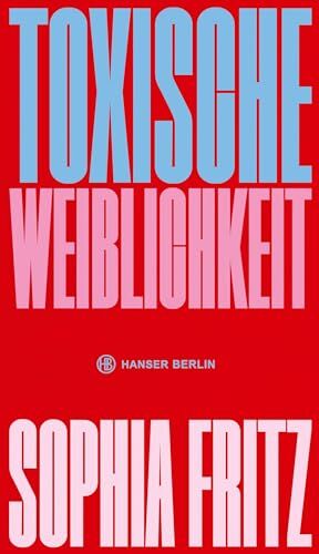 Sophia Fritz - Toxische Weiblichkeit - Preis vom 12.10.2026 11:37:12 h