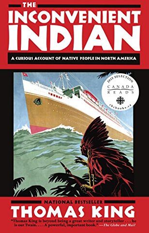 Thomas King - The Inconvenient Indian: A Curious Account of Native People in North America - Preis vom 02.10.2026 23:42:20 h