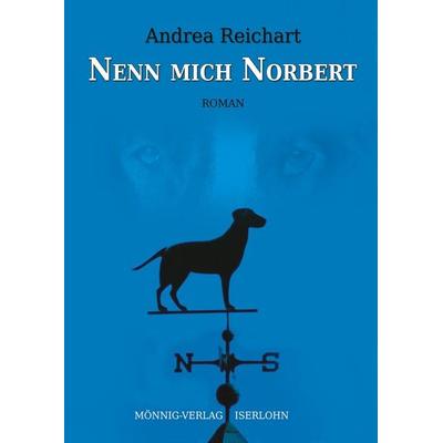 Nenn mich Norbert - Ein Norbert-Roman, Taschenbuch von Andrea Reichart, Mönnig, Sylvia