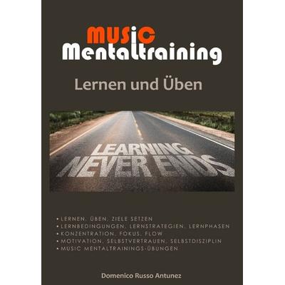 Music Mentaltraining / Music Mentaltraining Lernen und Üben, Taschenbuch von Domenico Russo Antunez, Epubli, 978-3-7549-5102-6