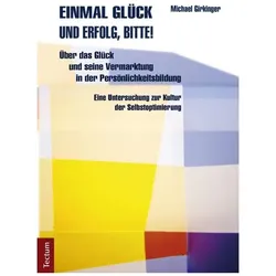 Einmal Glück und Erfolg, bitte!, Ratgeber von Michael Girkinger