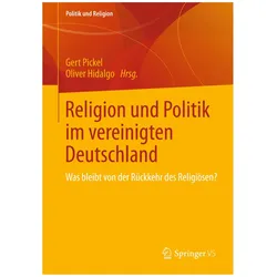 Religion und Politik im vereinigten Deutschland, Fachbücher von Pickel, Gert Hidalgo, Oliver