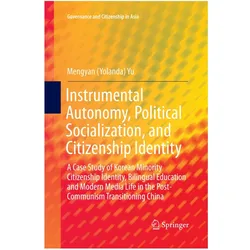 Instrumental Autonomy, Political Socialization, and Citizenship Identity, Fachbücher von Mengyan Yolanda Yu