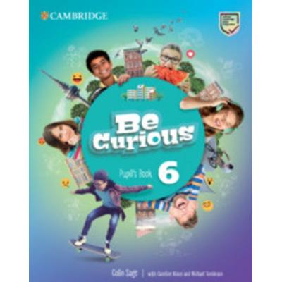 Be Curious Level 6 Pupil's Book, Taschenbuch von Colin Sage, Cambridge Academic, 978-1-108-79410-7