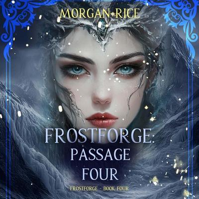 Frostforge: Passage Four (Book Four of the Frostforge Series) - Morgan Rice, Audio, 9798341587465