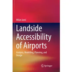 Landside Accessibility of Airports, Fachbücher von Milan Janic