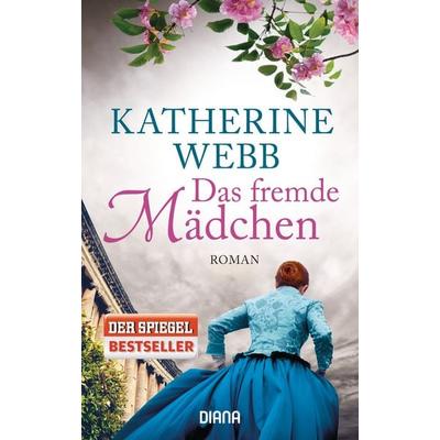 Das fremde Mädchen, Taschenbuch von Katherine Webb, Diana