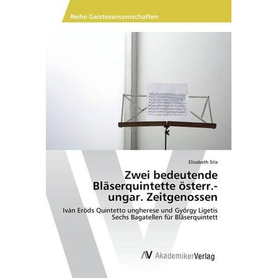 Zwei bedeutende Bläserquintette österr.-ungar. Zeitgenossen -