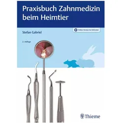 Praxisbuch Zahnmedizin beim Heimtier, Ratgeber von Stefan Gabriel