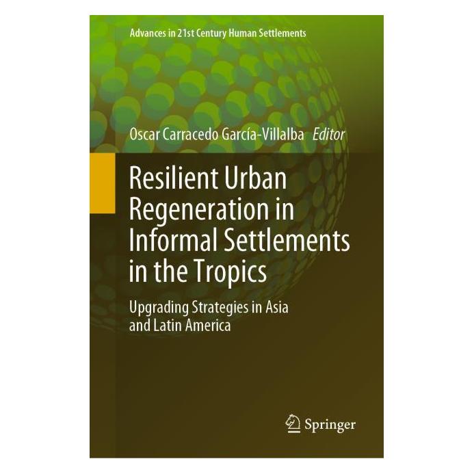 Springer Resilient Urban Regeneration in Informal Settlements in the Tropics (Englisch, Hardcover, Oscar Carracedo García-Villalba) (71875715)